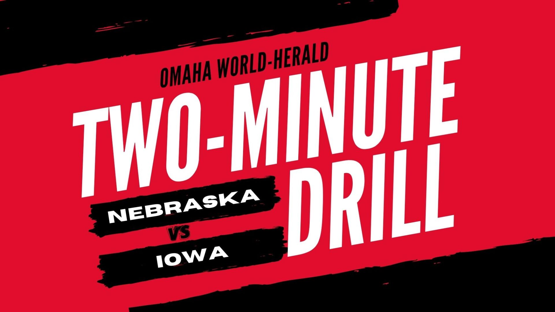 Two-Minute Drill: Key matchups that will decide Nebraska-Iowa